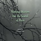 Nothing Matters but the Sound of Rain (eBook, ePUB)