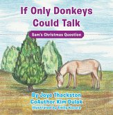 If Only Donkeys Could Talk (eBook, ePUB) If Only Donkeys Could Talk (eBook, ePUB)