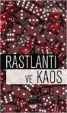 Rastlanti ve Kaos