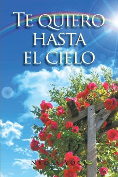 Te Quiero Hasta El Cielo (eBook, ePUB) - Yock, Nydia