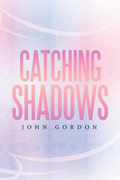 Catching Shadows (eBook, ePUB) Catching Shadows (eBook, ePUB)