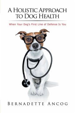 A Holistic Approach to Dog Health (eBook, ePUB) - Ancog, Bernadette