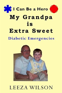 My Grandpa Is Extra Sweet: Diabetic Emergencies - Wilson, Leeza