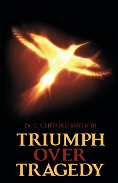 Triumph over Tragedy (eBook, ePUB) - Smith III, C. Clifford
