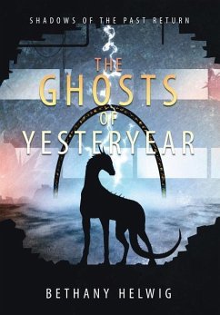 The Ghosts of Yesteryear - Helwig, Bethany