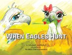 When Eagles Hunt (eBook, ePUB)