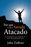 Por Qué Estoy Siendo Atacado (eBook, ePUB)