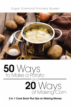 Cover 50 Ways to Make a Potato and 20 Ways of Making Corn (eBook, ePUB)