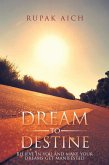 Dream to Destine (eBook, ePUB)
