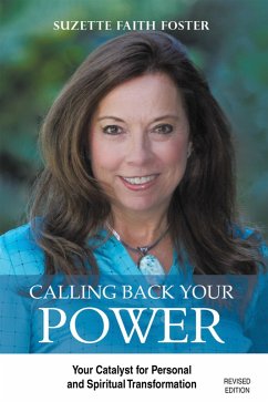 Calling Back Your Power (eBook, ePUB) - Foster, Suzette Faith