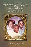 Big Sister, Little Sister, and a Brother in Between (eBook, ePUB)