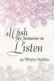 A Wish for Someone to Listen (eBook, ePUB)