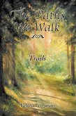 The Paths We Walk Trails (eBook, ePUB)