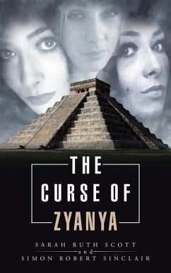 The Curse of Zyanya (eBook, ePUB) - Sinclair, Simon Robert; Scott, Sarah Ruth