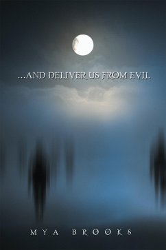 . . . and Deliver Us from Evil (eBook, ePUB) - Brooks, Mya