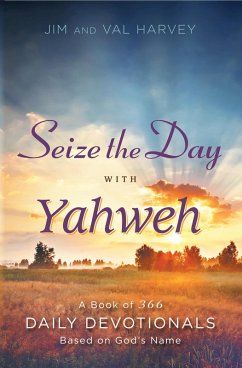 Seize the Day with Yahweh (eBook, ePUB) - Harvey, Jim; Harvey, Val