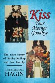 Kiss Your Mother Goodbye (eBook, ePUB)