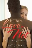 Is There Love or Not (eBook, ePUB)