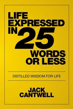 Life Expressed in 25 Words or Less (eBook, ePUB) - Cantwell, Jack