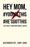 Hey Mom, #Yougotthis #He'Sgotthis (eBook, ePUB)