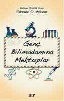 Genc Bilimadamina Mektuplar - O. Wilson, Edward