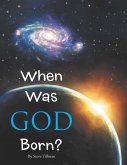 When Was God Born? (eBook, ePUB)