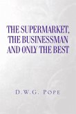 The Supermarket, the Businessman and Only the Best (eBook, ePUB)