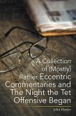 A Collection of (Mostly) Rather Eccentric Commentaries and the Night the Tet Offensive Began (eBook, ePUB)