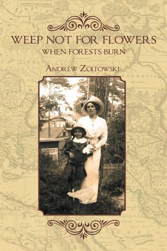 Cover Weep Not for Flowers When Forests Burn (eBook, ePUB)