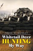 Whitetail Deer Hunting My Way (eBook, ePUB)