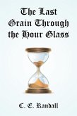 The Last Grain Through the Hour Glass (eBook, ePUB)