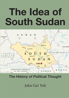 The Idea of South Sudan - Yoh, John Gai