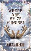 Where Are My 72 Virgins? (eBook, ePUB)