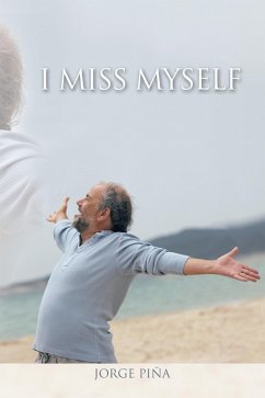 I Miss Myself (eBook, ePUB) - Piña, Jorge