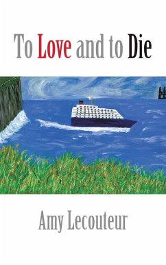 To Love and to Die (eBook, ePUB) - Lecouteur, Amy