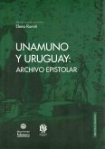 Unamuno y Uruguay : archivo epistolar