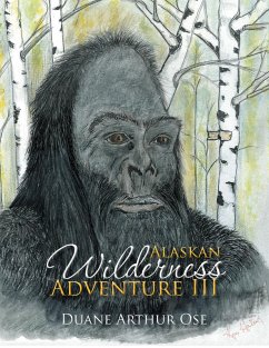 Alaskan Wilderness Adventure Iii (eBook, ePUB) - Ose, Duane Arthur