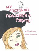 My Preschool Teacher'S a Pirate! (eBook, ePUB)