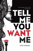 Tell Me You Want Me (eBook, ePUB)