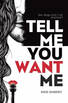 Tell Me You Want Me (eBook, ePUB) - Embrey, Kris Tell Me You Want Me (eBook, ePUB) - Embrey, Kris