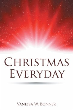 Christmas Everyday (eBook, ePUB) Christmas Everyday (eBook, ePUB)