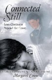 Connected Still ... Love Continues Beyond the Grave (eBook, ePUB)