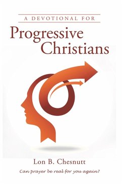 A Devotional for Progressive Christians (eBook, ePUB) - Chesnutt, Lon B.