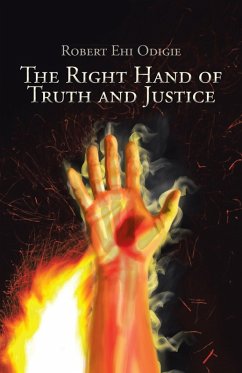 The Right Hand of Truth and Justice (eBook, ePUB) - Odigie, Robert Ehi