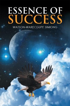Essence of Success (eBook, ePUB) - Simiong, Watson-Warecgupe