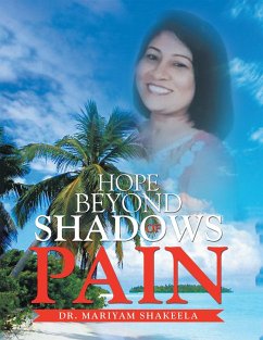Hope Beyond Shadows of Pain (eBook, ePUB) - Shakeela, Mariyam