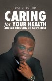 Caring for Your Health and My Thoughts on God's Role (eBook, ePUB)