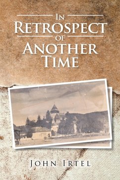 In Retrospect of Another Time (eBook, ePUB) - Irtel, John