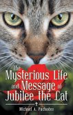 The Mysterious Life and Message of Jubilee the Cat (eBook, ePUB)