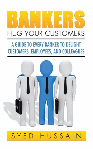 Bankers, Hug Your Customers (eBook, ePUB) Bankers, Hug Your Customers (eBook, ePUB)